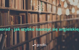 10 porad – jak szybko nauczyć się angielskiego?